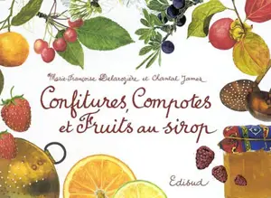 Confitures, compotes et fruits au sirop - Marie-Françoise Delarozière