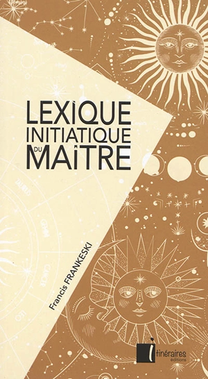 Lexique initiatique du maître - Francis Frankeski