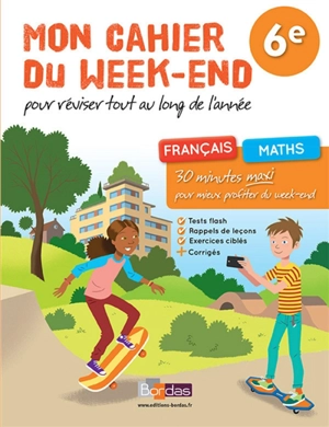 Mon cahier du week-end, pour réviser tout au long de l'année, 6e : français, maths : 30 minutes maxi pour mieux profiter du week-end - Françoise Nicolas