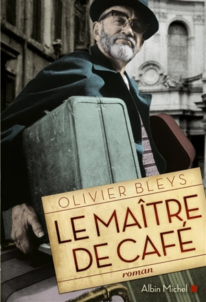 Le maître de café - Olivier Bleys