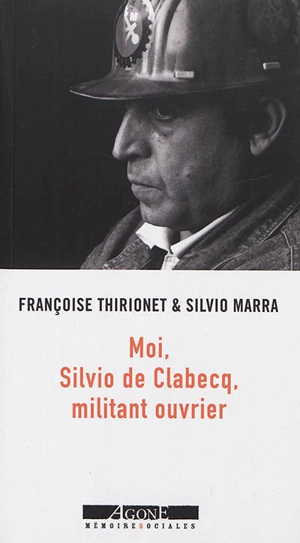 Moi, Silvio de Clabecq, militant ouvrier - Silvio Marra