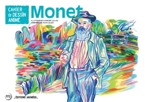 Monet : cahier de dessin animé - Aurore Callias