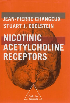 Nicotinic acetylcholine receptors : from molecular biology to cognition - Jean-Pierre Changeux
