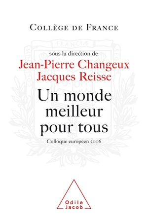 Un monde meilleur pour tous, projet réaliste ou rêve insensé ? : colloque européen 2006