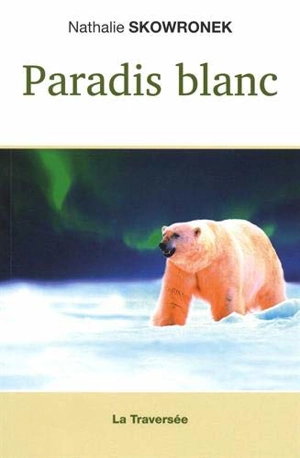 Paradis blanc - Nathalie Skowronek