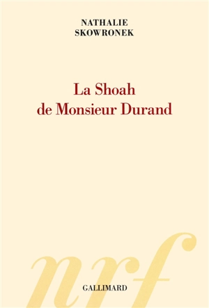 La Shoah de monsieur Durand - Nathalie Skowronek