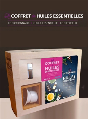 Le coffret des huiles essentielles : le dictionnaire, l'huile essentielle, le diffuseur - Danielle Roux