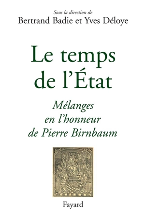 Le temps de l'Etat : mélanges en l'honneur de Pierre Birnbaum