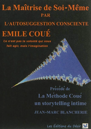 La méthode Coué. La méthode Coué : un storytelling intime - Emile Coué