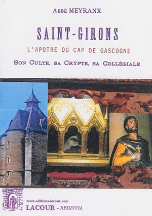 Saint-Girons : son culte, sa crypte, sa collégiale - Louis-Bernard Meyranx