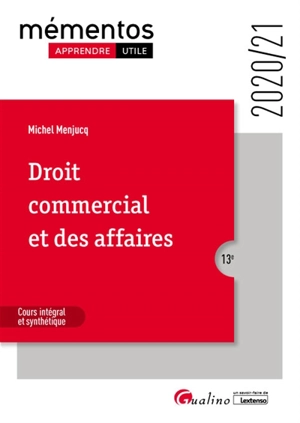 Droit commercial et des affaires : cours intégral et synthétique : 2020-2021 - Michel Menjucq