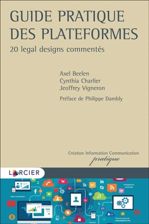 Guide pratique des plateformes : 20 legal designs commentés - Axel Beelen