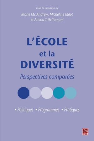 L'école et la diversité : perspectives comparées : politiques, programmes, pratiques - Micheline Milot