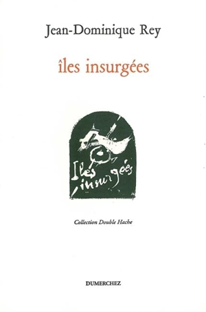 Iles insurgées - Jean-Dominique Rey