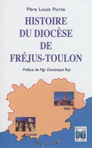 Histoire du diocèse de Fréjus-Toulon - Louis Porte