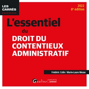 L'essentiel du droit du contentieux administratif : 2022 - Frédéric Colin