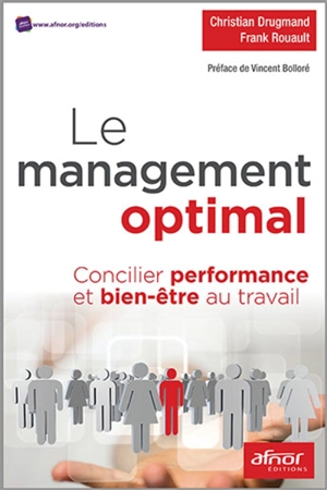 Le management optimal : concilier performance et bien-être au travail - Christian Drugmand