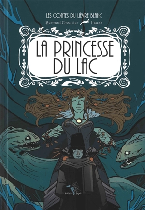 La princesse du lac - Bernard Chouvier