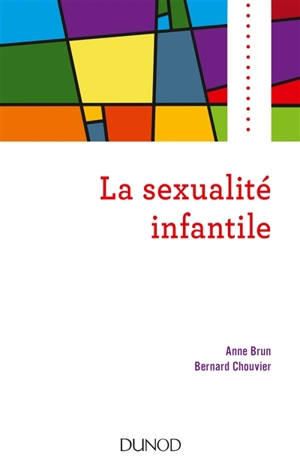 La sexualité infantile - Anne Brun