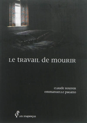 Le travail de mourir - Emmanuelle Pagano