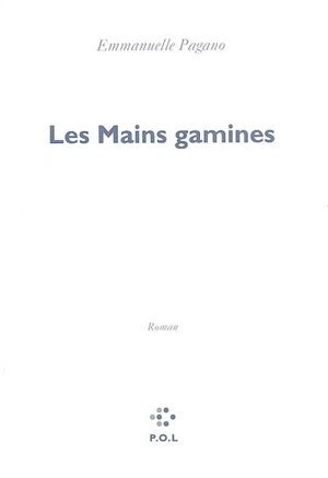 Les mains gamines - Emmanuelle Pagano