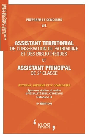 Préparer le concours d'assistant territorial de conservation du patrimoine et des bibliothèques et d'assistant principal de 2e classe : externe, interne et 3e concours : épreuves écrites et orales spécialité bibliothèque, catégorie B - Clotilde Vaissaire-Agard