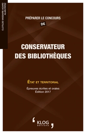 Préparer le concours de conservateur des bibliothèques : Etat et territorial : épreuves écrites et orales - Clotilde Vaissaire-Agard