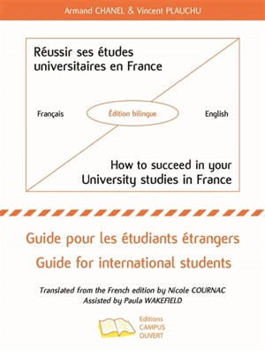 Réussir ses études universitaires en France : guide pour les étudiants étrangers. How to succeed in your university studies in France : guide for international students - Armand Chanel