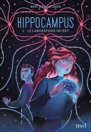 Hippocampus. Vol. 1. Le laboratoire secret - Bertrand Puard