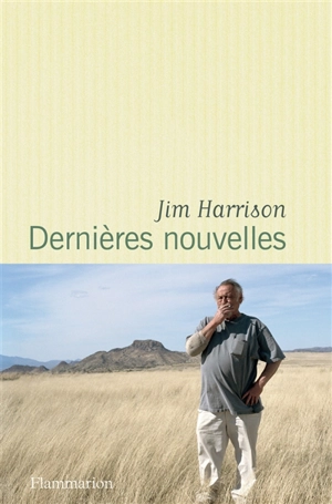 Dernières nouvelles - Jim Harrison