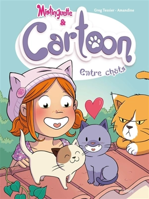 Mistinguette & Cartoon. Vol. 4. Entre chats - Grégory Tessier