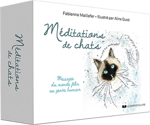 Méditations de chats : messages du monde félin au genre humain - Fabienne Maillefer