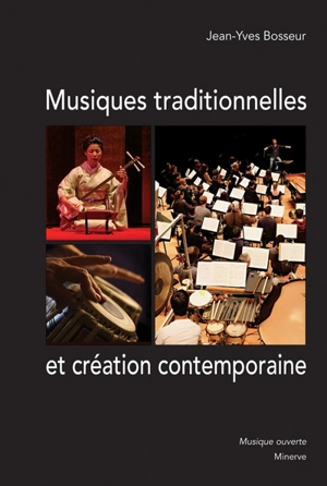 Musiques traditionnelles et création contemporaine - Jean-Yves Bosseur