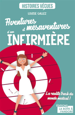 Aventures et mésaventures d'une infirmière - Louise Gallez