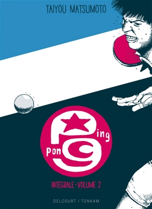 Ping-pong : intégrale. Vol. 2 - Taiyô Matsumoto