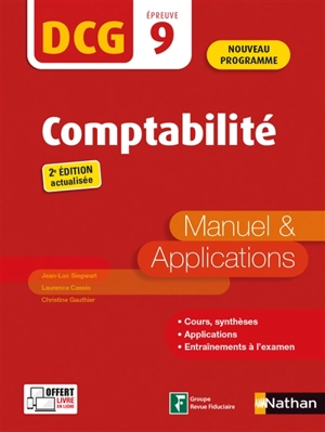 Comptabilité, DCG épreuve 9 : manuel & applications : nouveau programme - Jean-Luc Siegwart