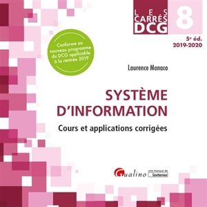 Système d'information : cours et applications corrigées : DCG 8, 2019-2020 - Laurence Monaco