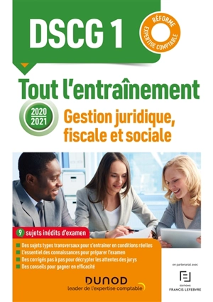 DSCG 1, gestion juridique, fiscale et sociale : tout l'entraînement 2020-2021 : réforme expertise comptable