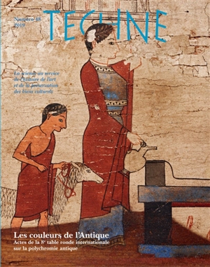 Techné, n° 48. Les couleurs de l'antique : actes de la 8e table ronde internationale sur la polychromie antique