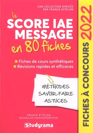 Le Score IAE Message en 80 fiches 2022 : méthodes, savoir-faire et astuces - Franck Attelan