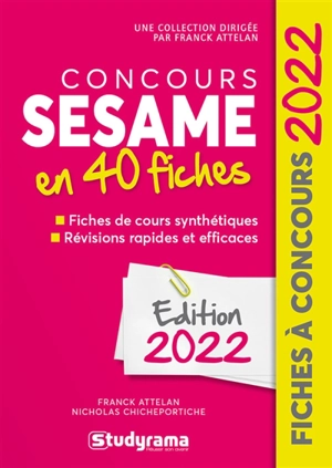 Concours Sésame en 40 fiches : méthodes, savoir-faire et astuces : 2022 - Franck Attelan