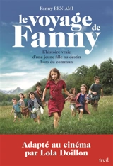 Le voyage de Fanny : l'histoire vraie d'une jeune fille au destin hors du commun - Fanny Ben-Ami