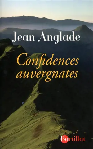 Confidences auvergnates - Jean Anglade