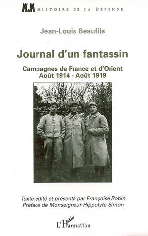 Journal d'un fantassin : campagnes de France et d'Orient : août 1914-août 1919 - Jean-Louis Beaufils