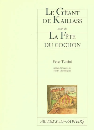 Le géant de Kaillass. La fête du cochon - Peter Turrini