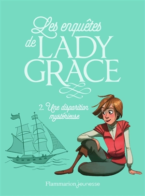 Les enquêtes de lady Grace. Vol. 2. Une disparition mystérieuse - Patricia Finney