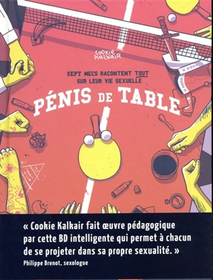 Pénis de table : sept mecs racontent tout sur leur vie sexuelle - Cookie Kalkair