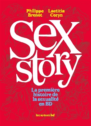 Sex story : la première histoire de la sexualité en BD - Philippe Brenot