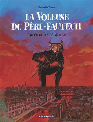 La voleuse du Père-Fauteuil : édition intégrale - Eric Omond