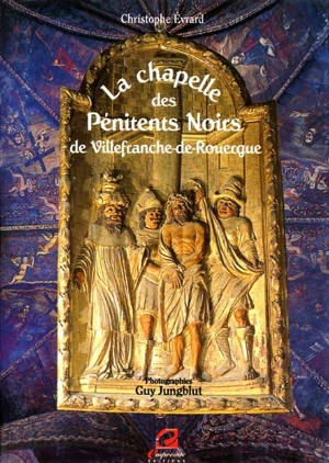 La chapelle des Pénitents noirs de Villefranche-de-Rouergue, Aveyron - Christophe Evrard